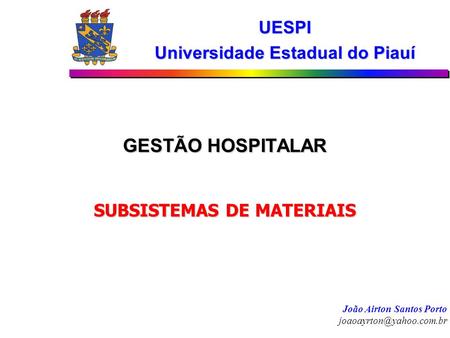 Universidade Estadual do Piauí SUBSISTEMAS DE MATERIAIS