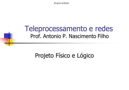 Teleprocessamento e redes Prof. Antonio P. Nascimento Filho