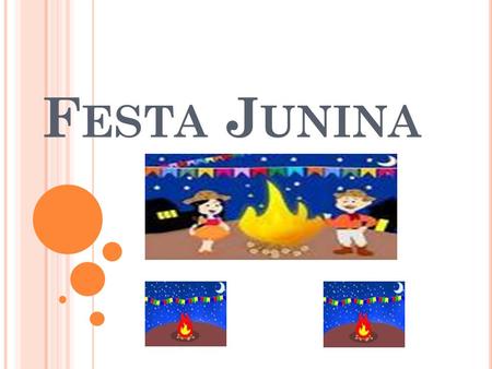 Festa Junina Festa junina é um tédio só tem pipoca e paçoca.