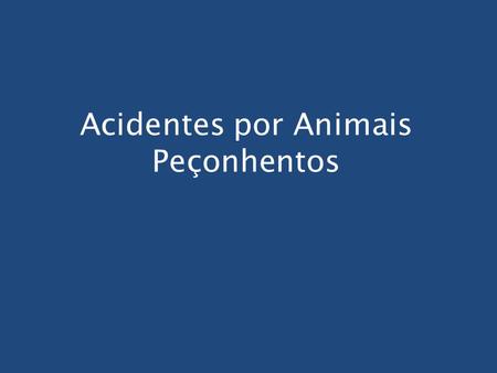 Acidentes por Animais Peçonhentos
