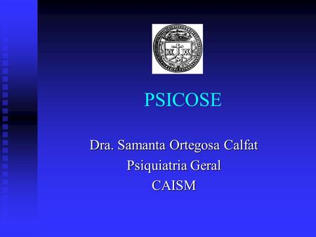 Dra. Samanta Ortegosa Calfat Psiquiatria Geral CAISM