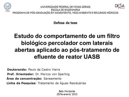 Estudo do comportamento de um filtro biológico percolador com laterais abertas aplicado ao pós-tratamento de efluente de reator UASB UNIVERSIDADE FEDERAL.