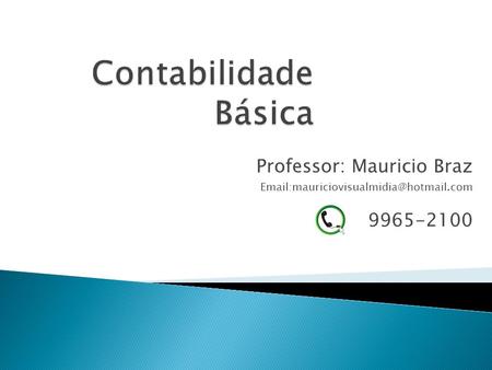 Professor: Mauricio Braz