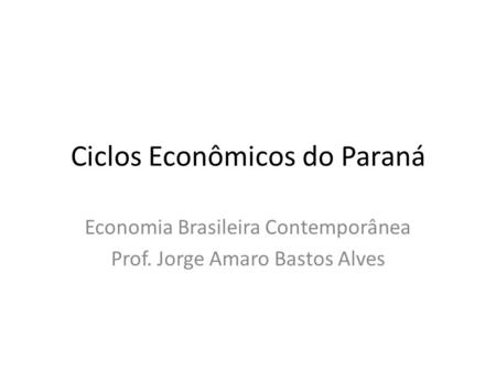 Ciclos Econômicos do Paraná