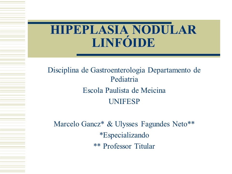 HIPEPLASIA NODULAR LINFÓIDE - ppt video online carregar HIPEPLASIA NODULAR LINFÓIDE - ppt video online carregar