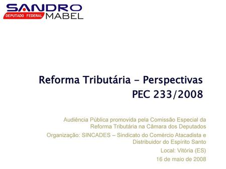 Reforma Tributária - Perspectivas PEC 233/2008