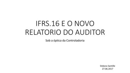 IFRS.16 E O NOVO RELATORIO DO AUDITOR