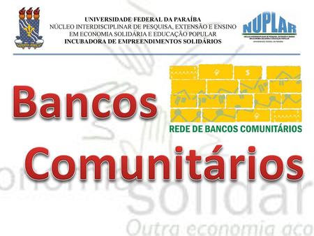 Bancos Comunitários UNIVERSIDADE FEDERAL DA PARAÍBA