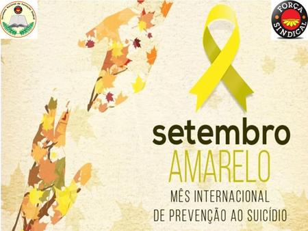 SETEMBRO AMARELO. SETEMBRO AMARELO O que é? Setembro amarelo é uma campanha de conscientização sobre a prevenção do suicídio, com o objetivo direto.