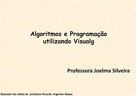 Algoritmos e Programação utilizando Visualg