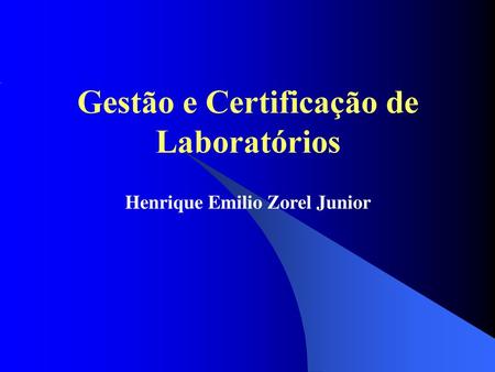 Gestão e Certificação de Henrique Emilio Zorel Junior