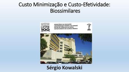 Custo Minimização e Custo-Efetividade: Biossimilares