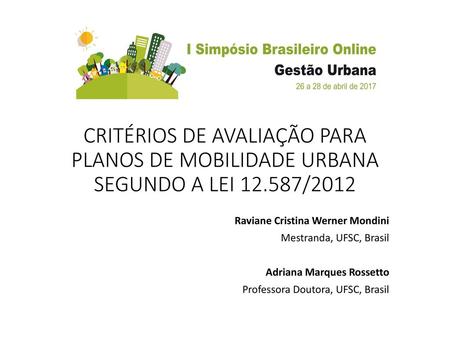 Raviane Cristina Werner Mondini Mestranda, UFSC, Brasil  