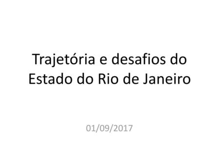 Trajetória e desafios do Estado do Rio de Janeiro