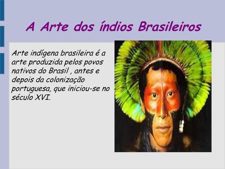 A Arte dos índios Brasileiros