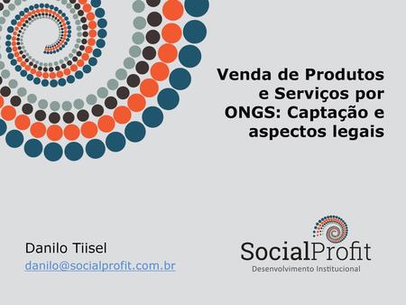 Venda de Produtos e Serviços por ONGS: Captação e aspectos legais