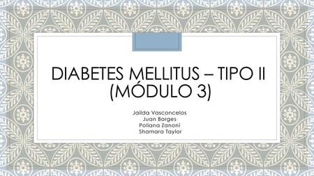 DIABETES MELLITUS – TIPO II (módulo 3)