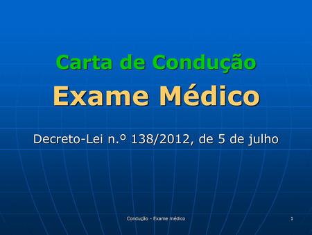 Carta de Condução Exame Médico Decreto-Lei n.º 138/2012, de 5 de julho