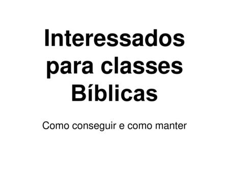 Interessados para classes Bíblicas