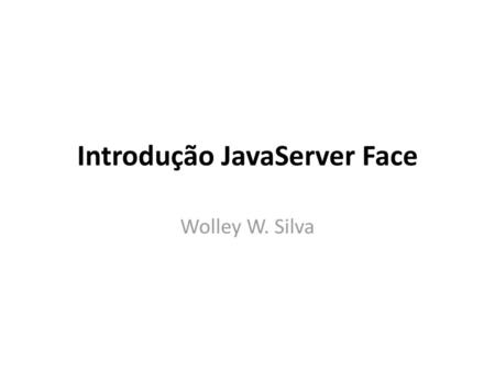 Introdução JavaServer Face