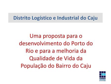 Distrito Logístico e Industrial do Caju