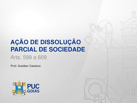AÇÃO DE DISSOLUÇÃO PARCIAL DE SOCIEDADE