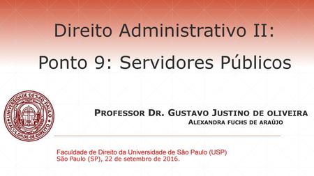 Direito Administrativo II: Ponto 9: Servidores Públicos