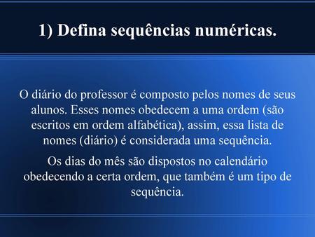 1) Defina sequências numéricas.