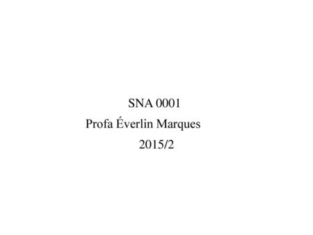 SNA 0001 Profa Éverlin Marques 2015/2