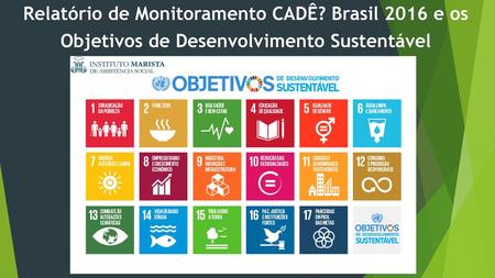 Relatório de Monitoramento CADÊ? Brasil 2016 e os
