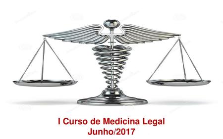 I Curso de Medicina Legal