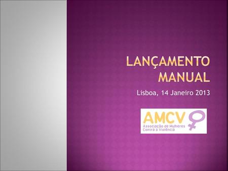 Lançamento Manual Lisboa, 14 Janeiro 2013.
