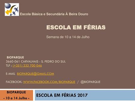 ESCOLA EM FÉRIAS 2017 BIOPARQUE - 10 a 14 Julho -