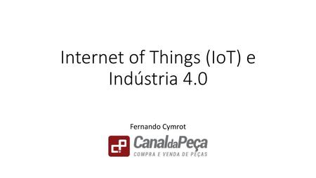 Internet of Things (IoT) e Indústria 4.0