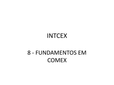 INTCEX 8 - FUNDAMENTOS EM COMEX.