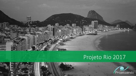 Projeto Rio 2017.
