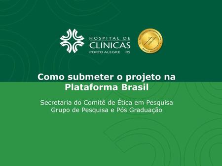 Como submeter o projeto na Plataforma Brasil