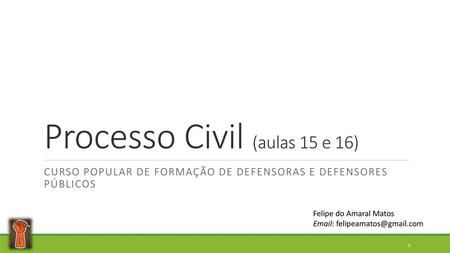 Processo Civil (aulas 15 e 16)