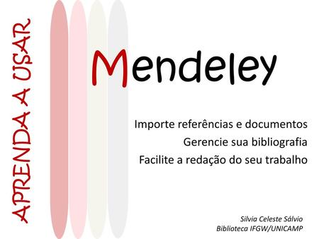 Mendeley Aprenda a Usar Importe referências e documentos