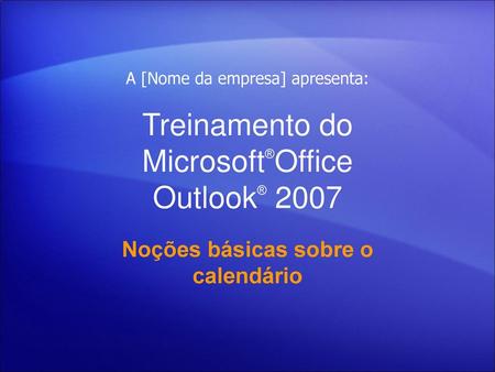 Treinamento do Microsoft®Office Outlook® 2007