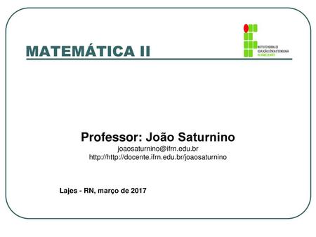 Professor: João Saturnino