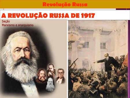 A REVOLUÇÃO RUSSA DE 1917.