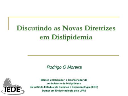 Discutindo as Novas Diretrizes em Dislipidemia