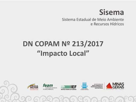 DN COPAM Nº 213/2017 “Impacto Local”