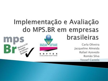 Implementação e Avaliação do MPS.BR em empresas brasileiras