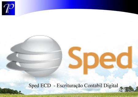 Sped ECD - Escrituração Contabil Digital