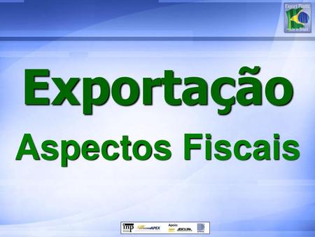 Exportação Aspectos Fiscais.