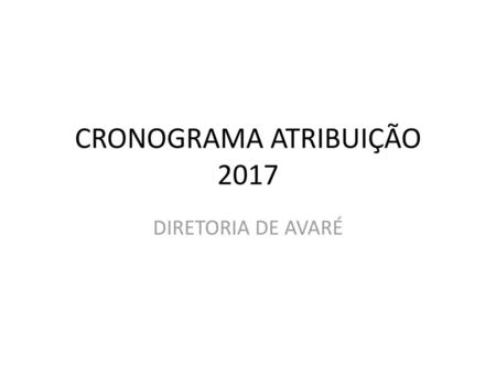 CRONOGRAMA ATRIBUIÇÃO 2017
