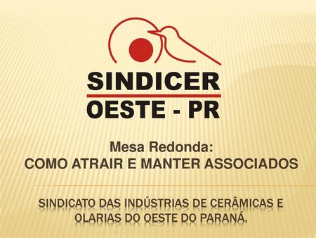 Sindicato das indústrias de cerâmicas e olarias do oeste do paraná.