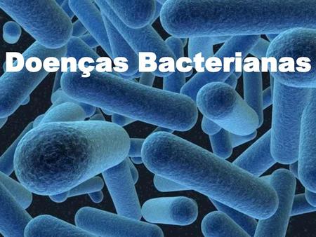 Doenças Bacterianas.